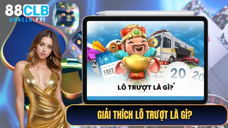 Giải thích lô trượt là gì?