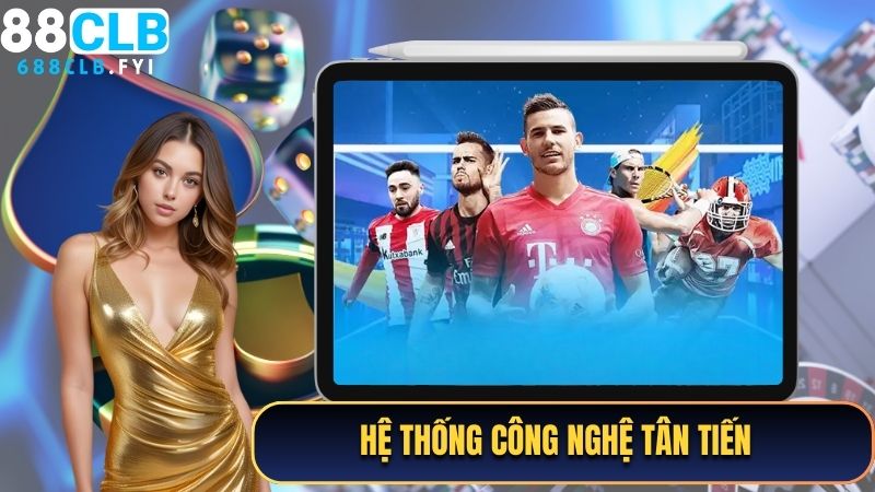 Hệ thống công nghệ tân tiến