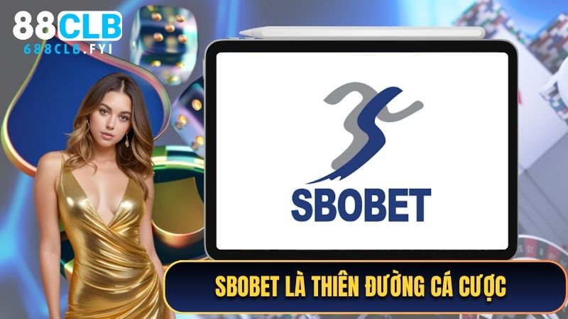 SBOBET là thiên đường cá cược chuyên nghiệp nên thử