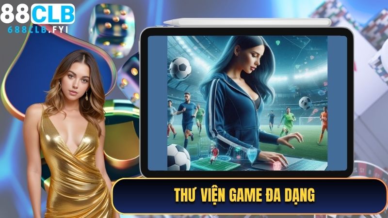 Thư viện game đa dạng với nhiều loại trò chơi khác nhau