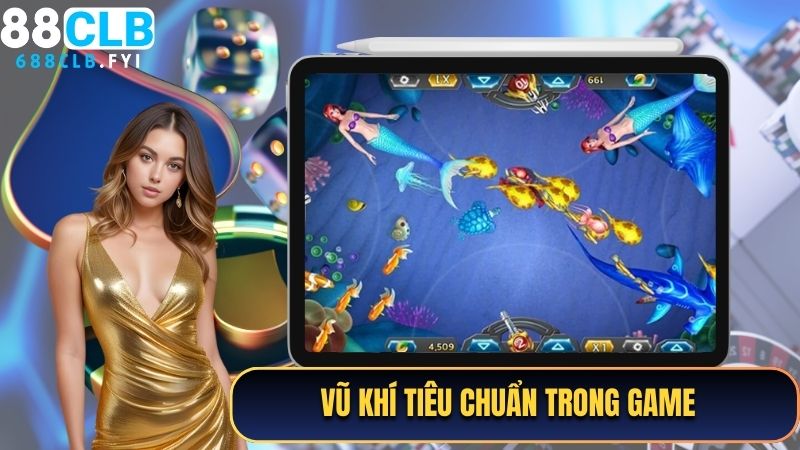 Vũ khí tiêu chuẩn trong game